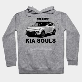 Man I Hate Kia Souls Hoodie